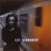 Kat. – Sehnsucht
