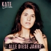 Kate Louisa – Alle diese Jahre