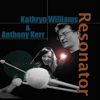 Kathryn Williams & Anthony Kerr – Resonator