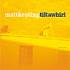 Matt Keating – Tiltawhirl