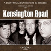Kensington Road – A Story From Somewhere Inbetween