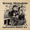 Kent Nielsen – Shotgun Seat DJ