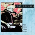 Kent Nielsen – Too Many Train Rides