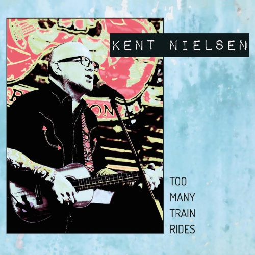 Kent Nielsen – Too Many Train Rides