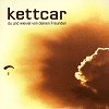 Kettcar – Du und wieviel von deinen Freunden