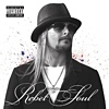 Kid Rock – Rebel Soul