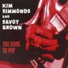 Kim Simmonds And Savoy Brown – The Devil To Pay