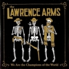 The Lawrence Arms – We Are The Champions Of The World