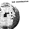 LCD Soundsystem – LCD Soundsystem