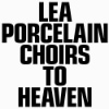 Lea Porcelain – Choirs To Heaven