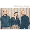 Le Bang Bang & Martin Kälberer – In Our Blood