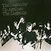 The Legends - Up Against The Legends