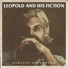 Leopold And His Fiction - Darling Destroyer
