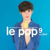 Compilation – Le Pop 9: Au début