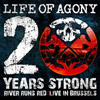 Life Of Agony – 20 Years Strong – River Runs Red: Live in Brussels