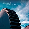 Little Atlas – Automatic Day