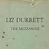 Liz Durrett - The Mezzanine