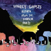 Lonely Ghosts – Return From The Search Party
