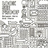 Look See Proof – Between Here And There