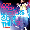 Looptroop Rockers – Good Things
