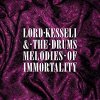 Lord Kesseli And The Drums – Melodies Of Immortality