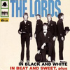 The Lords – In Black And White In Beat And Sweet, Plus
