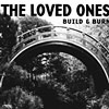 The Loved Ones – Build & Burn