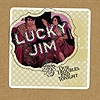 Lucky Jim – Our Troubles End Tonight