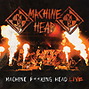 Machine Head – Machine F**king Head Live