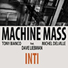 Machine Mass feat. Michel Delville, Dave Liebman – Inti