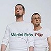Märtini Brös. - Pläy.