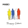 Magic! – Primary Colours