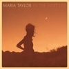 Maria Taylor – In The Next Life