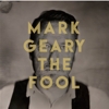 Mark Geary – The Fool