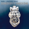 Mark Lanegan Band – Somebody’s Knocking