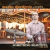 Marko Djordjevic And Sveti – Something Beautiful 1709-2110