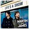 Martin And James - Life's A Show