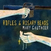 Mary Gauthier – Rifles & Rosary Beads