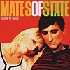 Mates Of State – Bring It Back