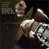 Mathew James White – Acoustic Guitars & Ooh La La’s