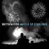 Matthew Ryan – Hustle Up Starlings