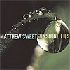 Matthew Sweet - Sunshine Lies