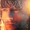 Maximilian Hecker – Mirage Of Bliss