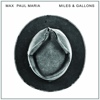 Max Paul Maria – Miles & Gallons