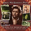 Shane MacGowan's Popes - Across The Broad Atlantic
