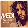 Medi – You Got Me (Moving)