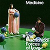 Medicine – The Mechanical Forces Of Love