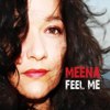 Meena – Feel Me