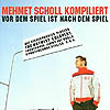 Compilation - Mehmet Scholl kompiliert: Vor dem Spiel ist nach dem Spiel