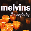 Melvins – The Maggot / The Bootlicker / The Crybaby / Gluey Porch Treatments